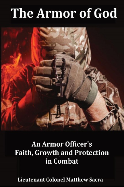 The Armor of God: An Armor Officers Faith, Growth and Protection in Combat