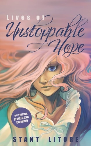 Lives of Unstoppable Hope Living the Beatitudes (Revised and Expanded)