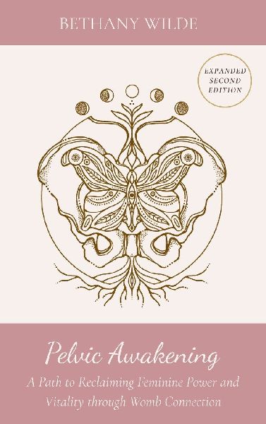 Pelvic Awakening: A Path to Reclaiming Power and Vitality through Womb Connection