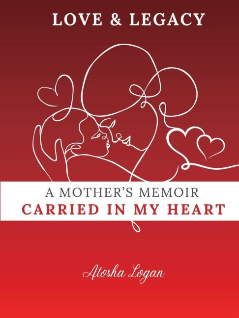 A Mothers Memoir: Carried in My Heart
