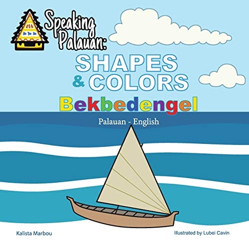 Speaking Palauan Shapes & Colors - Bekbedengel