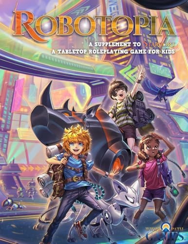 Robotopia: A Supplement To Starport, A Tabletop Roleplaying Game For Kids