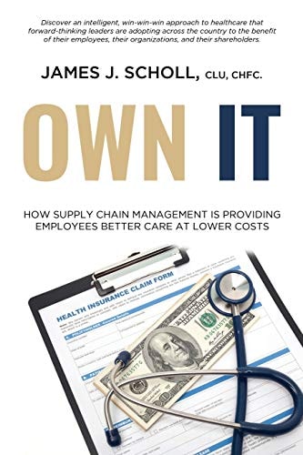 Own It How Supply Chain Management Is Providing Employees Better Care At Lower Costs