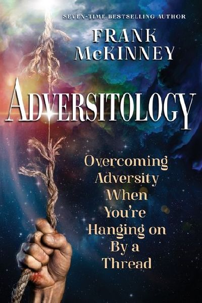 Adversitology: Overcoming Adversity When You're Hanging on by a Thread