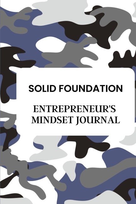 Entrepreneurs Mindset Journal: Solid Foundation