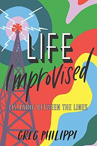 Life Improvised Listening Between the Lines