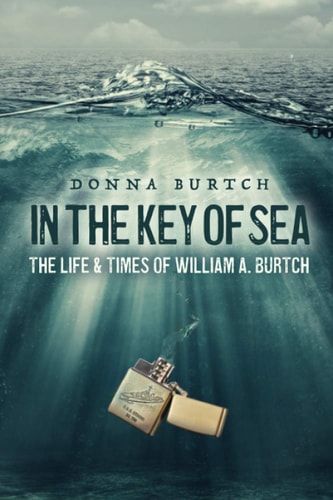 In the Key of Sea The Life and Times of William Arthur Burtch