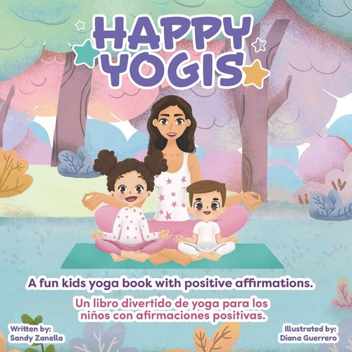 Happy Yogis A Fun Kids Yoga Book with Positive Affirmations (Bilingual Edition)