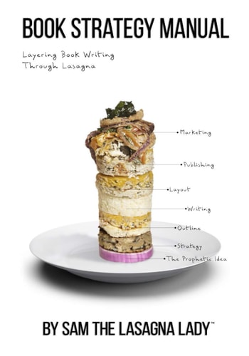 Book Strategy Manual Layering Book Writing Through Lasagna