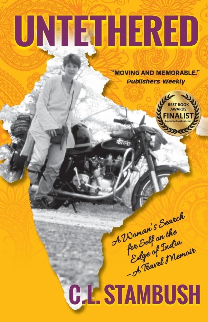 UNTETHERED: A Womans Search for Self on the Edge of India - A Travel Memoir
