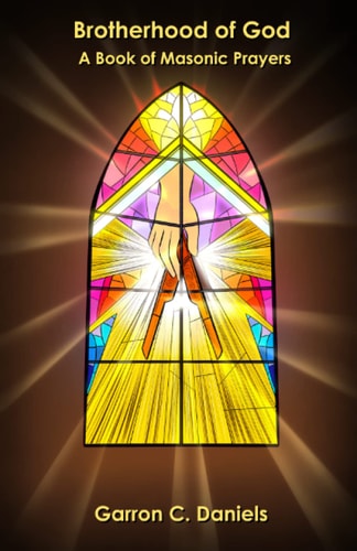 Brotherhood of God A Book of Masonic Prayers