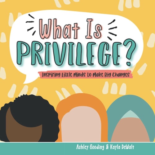 What Is Privilege? Inspiring Little Minds to Make Big Changes