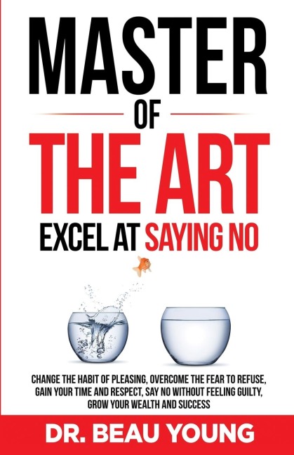 MASTER OF THE ARTS: EXCEL AT SAYING NO