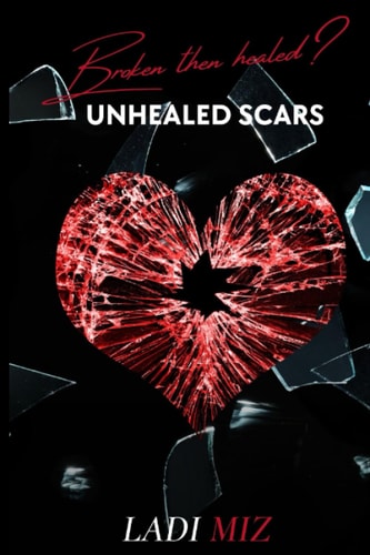 Broken Than Healed? Unhealed Scars
