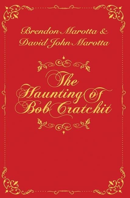 The Haunting of Bob Cratchit: Inspired by Charles Dickens A Christmas Carol