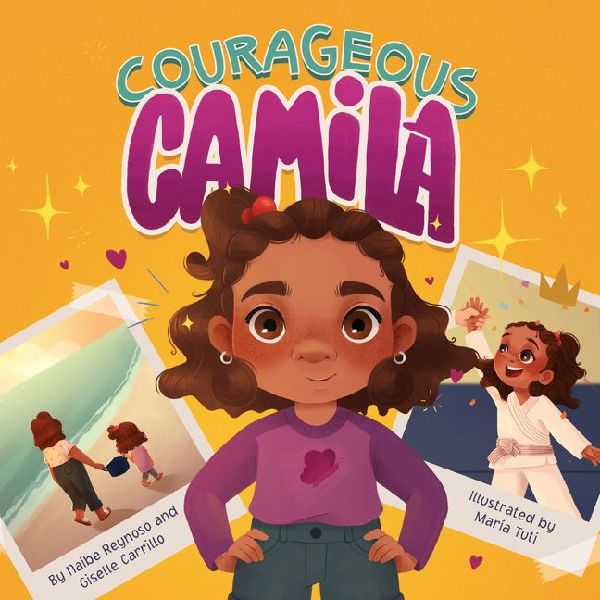 Courageous Camila: A Story about Finding Your Inner Warrior