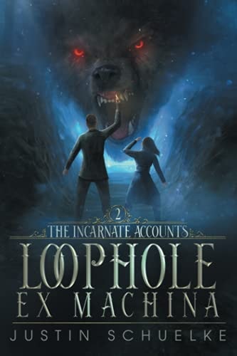 Loophole Ex Machina Book Two of The Incarnate Accounts