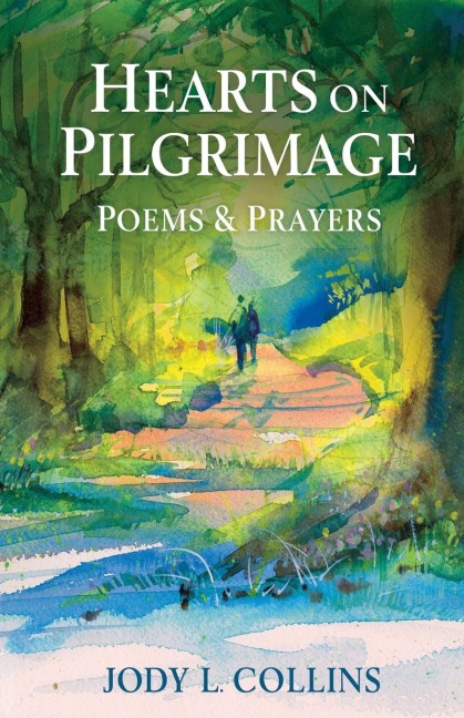 Hearts on Pilgrimage: Poems &amp; Prayers