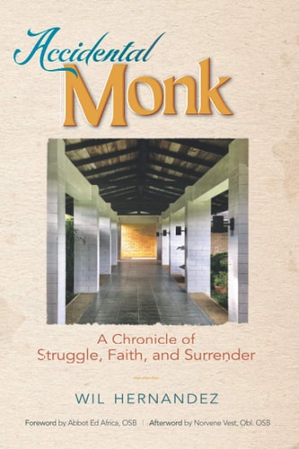 Accidental Monk A Chronicle of Struggle, Faith, and Surrender