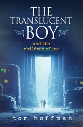 The Translucent Boy and the Children of Ice