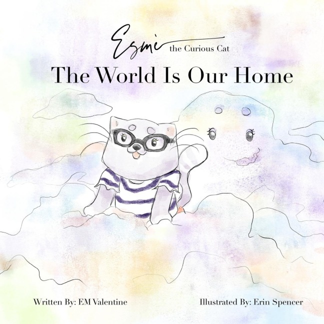 Esmè the Curious Cat: The World Is Our Home
