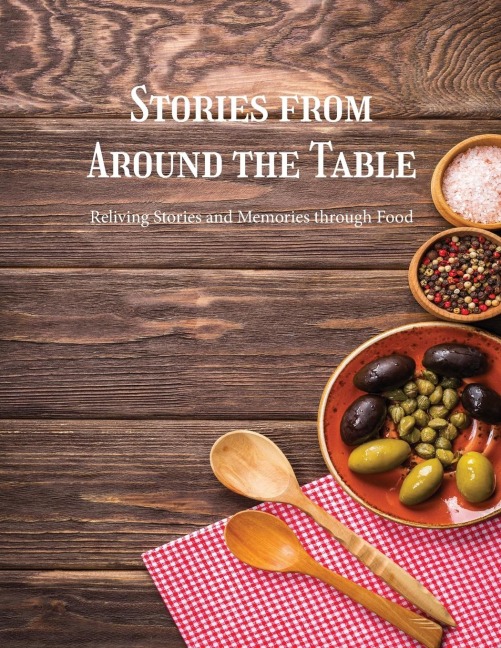 Stories from Around the Table: Reliving Stories and Memories Through Food