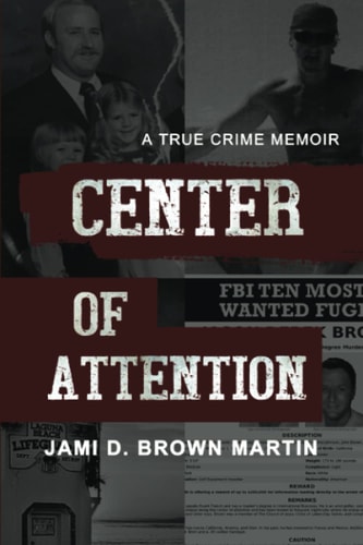 Center of Attention A True Crime Memoir