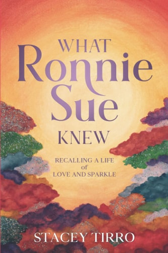 What Ronnie Sue Knew Recalling a Life of Love and Sparkle