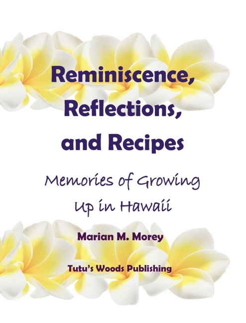 Reminiscence, Reflections, and Recipes: Memories of Growing up in Hawaii