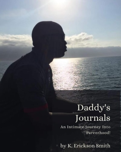 Daddy's Journal An Intimate Journey Into Parenthood