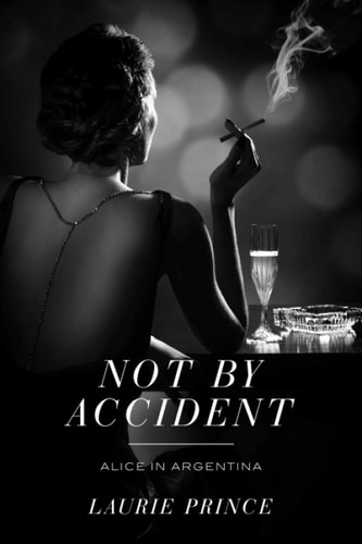 Not by Accident Alice in Argentina