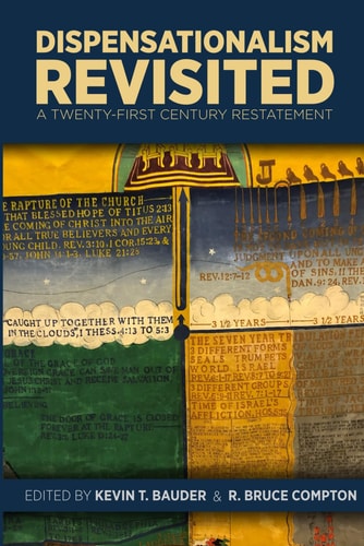Dispensationalism Revisited A Twenty-First Century Restatement