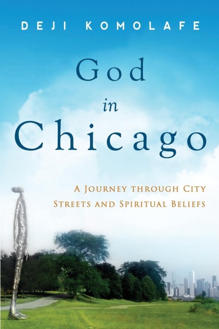 God In Chicago: A Journey Through City Streets and Spiritual Beliefs