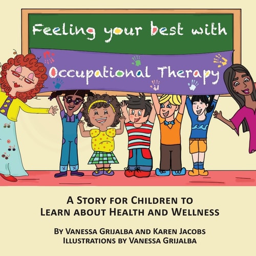 Feeling Your Best with Occupational Therapy A Story for Children to Learn about Health and Wellness