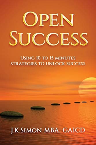 Open Success Using 10 to 15 Minutes Strategies to Unlock Success