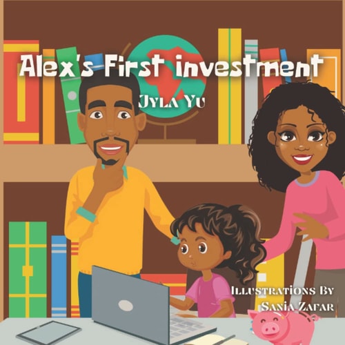 Alex's First Investment A Children's Book About Saving, Budgeting, & Investing