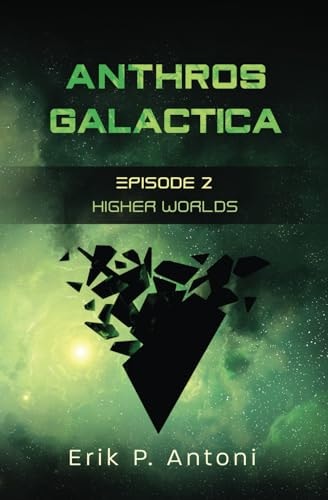 Anthros Galactica - Higher Worlds Episode 2