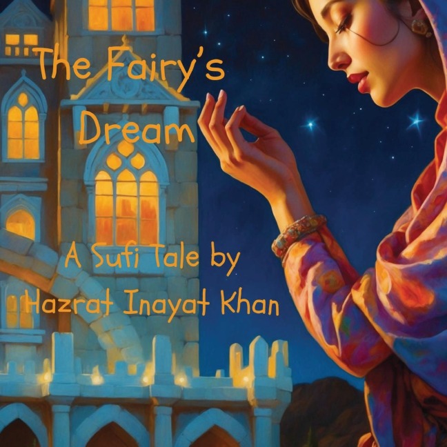 The Fairys Dream: A Sufi Tale By Hazrat Inayat Khan