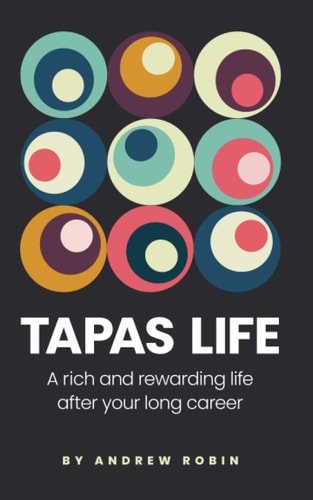 Tapas Life A Rich and Rewarding Life After Your Long Career