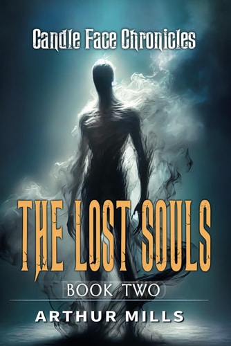 Candle Face Chronicles The Lost Souls [Book Two]