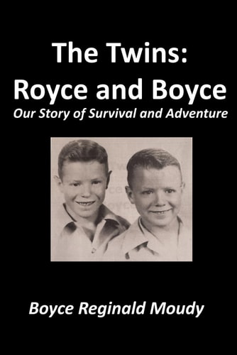 The Twins: Royce and Boyce Our Story of Survival and Adventure