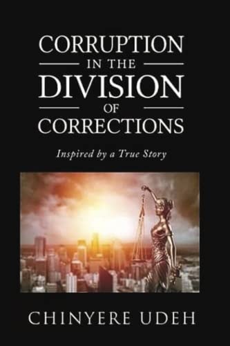 Corruption in the Division of Corrections Inspired by a True Story