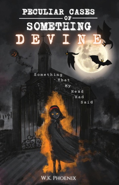Peculiar Cases of Something Devine: Something That My Head Has Said (Book 1)