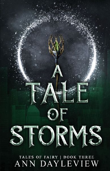 A Tale of Storms: Tales of Fairy Book 3