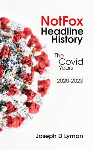 NotFox Headline History The Covid Years: 2020-2023