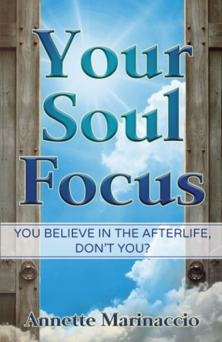 Your Soul Focus You Believe in the Afterlife, Don't You?