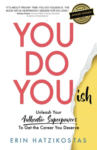 You Do You(ish) Unleash Your Authentic Superpowers to Get the Career You Deserve