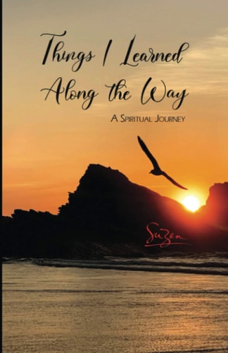 Things I Learned Along the Way A Spiritual Journey