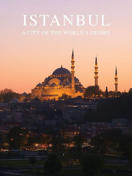 Istanbul a City of The Worlds Desire: a Photo Travel Experience