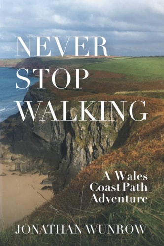 Never Stop Walking - A Wales Coast Path Adventure